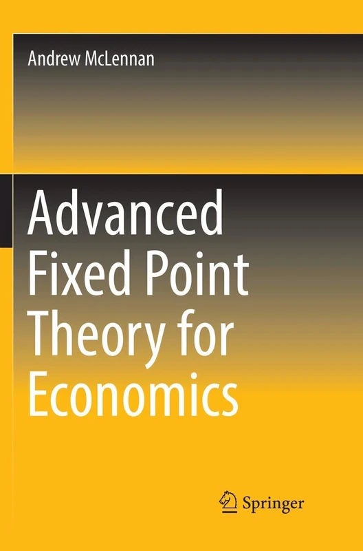 Advanced Fixed Point Theory for Economics