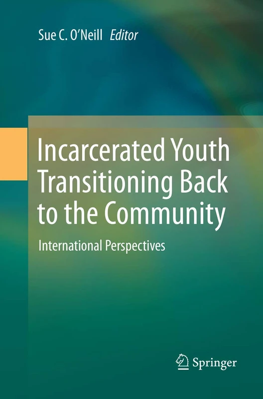 Incarcerated Youth Transitioning Back to the Community: International Perspectives