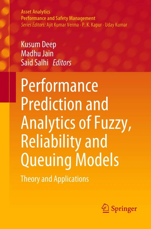 Performance Prediction and Analytics of Fuzzy, Reliability and Queuing Models: Theory and Applications (Asset Analytics)