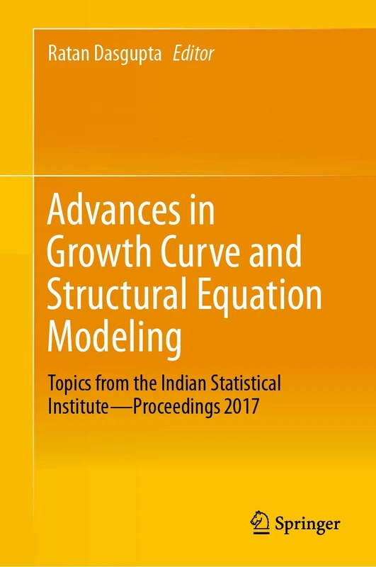 Advances in Growth Curve and Structural Equation Modeling: Topics from the Indian Statistical Institute―Proceedings 2017 - Image 1