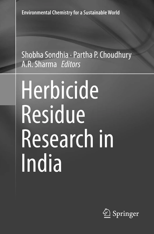Herbicide Residue Research in India: 12 (Environmental Chemistry for a Sustainable World, 12)