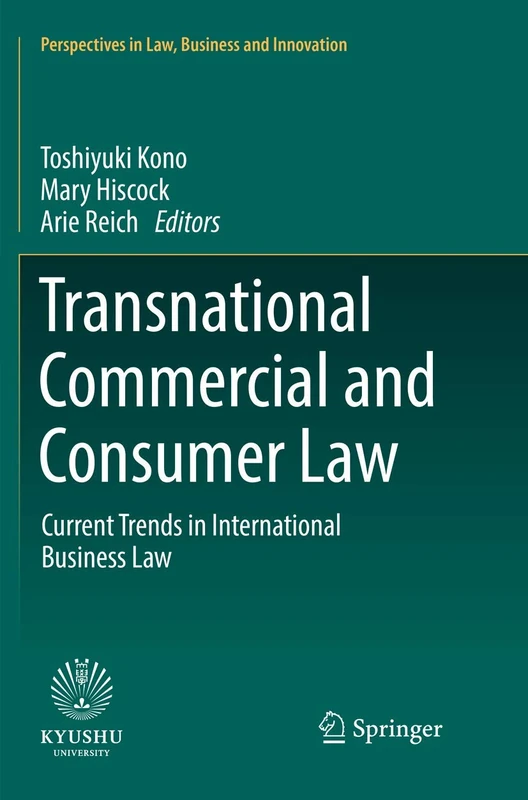 Transnational Commercial and Consumer Law: Current Trends in International Business Law (Perspectives in Law, Business and Innovation)