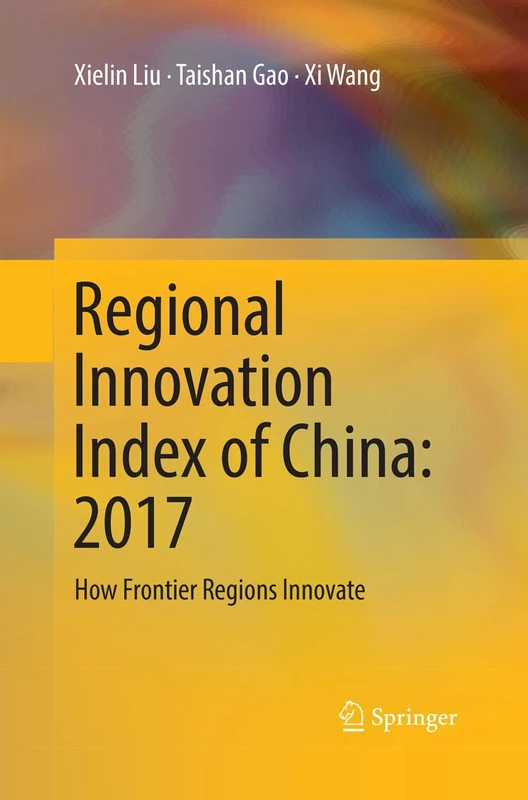 Regional Innovation Index of China: 2017: How Frontier Regions Innovate