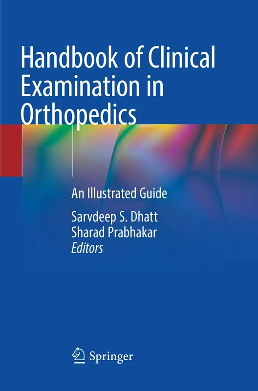 Handbook of Clinical Examination in Orthopedics: An Illustrated Guide