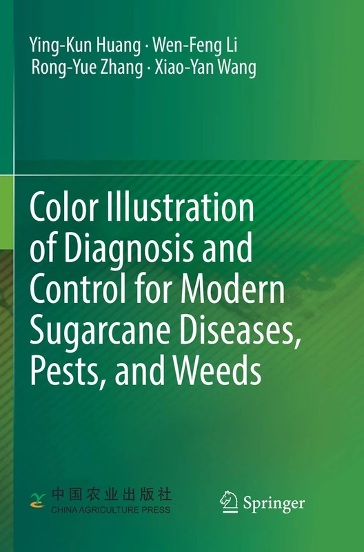 Color Illustration of Diagnosis and Control for Modern Sugarcane Diseases, Pests, and Weeds