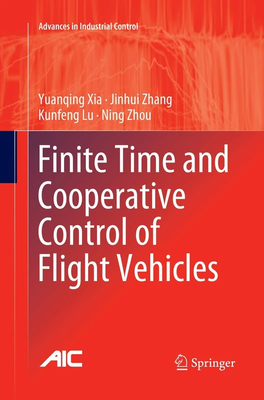 Finite Time and Cooperative Control of Flight Vehicles (Advances in Industrial Control)