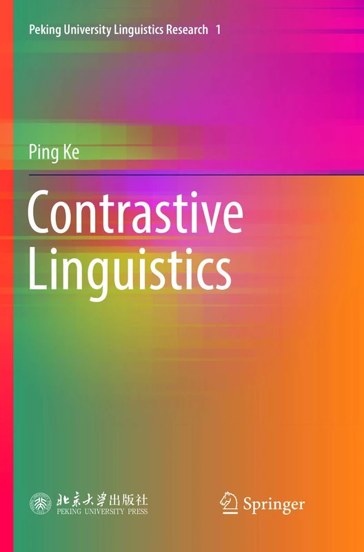 Contrastive Linguistics: 1 (Peking University Linguistics Research, 1)