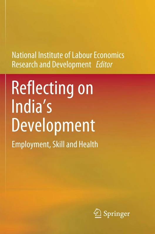 Reflecting on India’s Development: Employment, Skill and Health