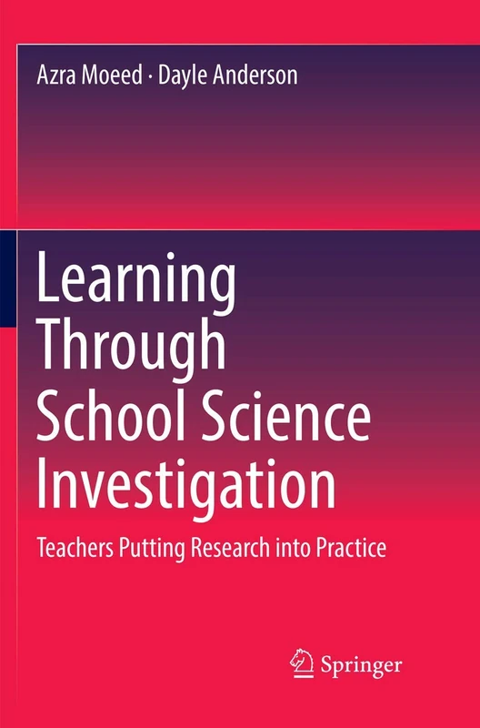 Learning Through School Science Investigation: Teachers Putting Research into Practice (Springerbriefs in Education)