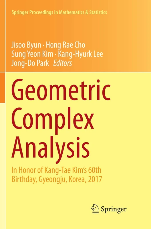 Geometric Complex Analysis: In Honor of Kang-Tae Kim’s 60th Birthday, Gyeongju, Korea, 2017: 246 (Springer Proceedings in Mathematics & Statistics, 246) - Image 1