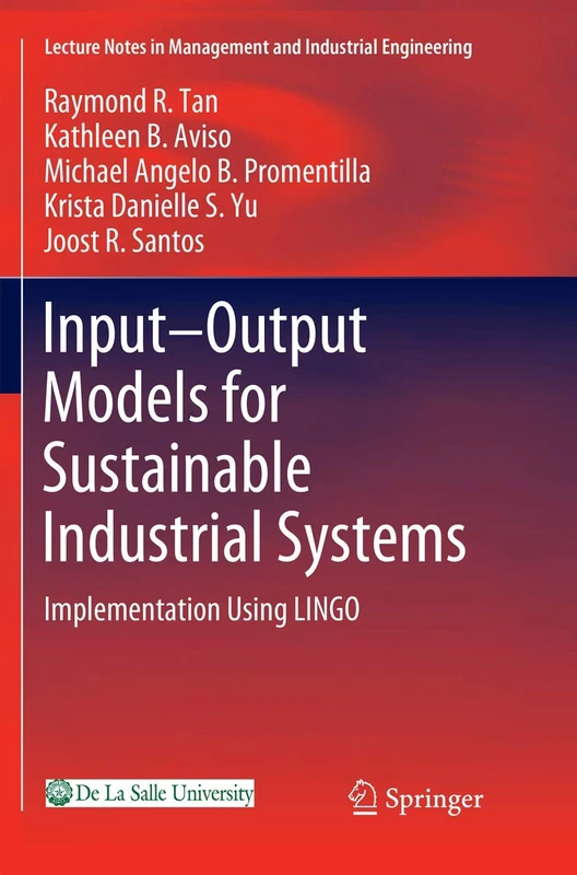 Input-Output Models for Sustainable Industrial Systems: Implementation Using LINGO (Lecture Notes in Management and Industrial Engineering)