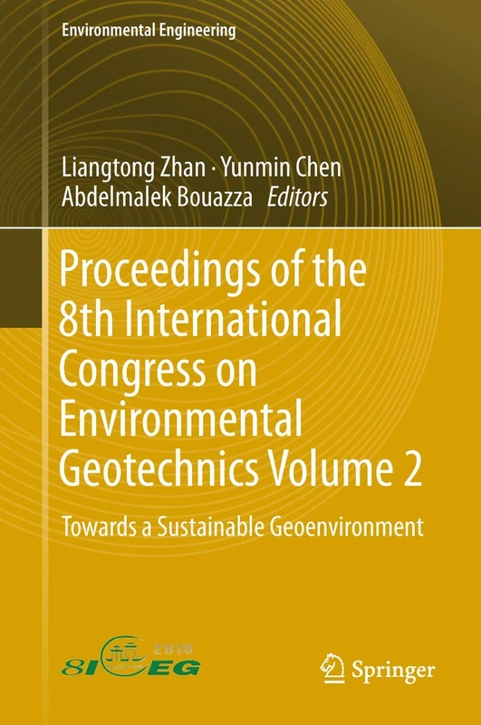 Proceedings of the 8th International Congress on Environmental Geotechnics Volume 2: Towards a Sustainable Geoenvironment (Environmental Science and Engineering)