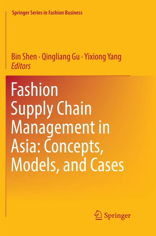 Fashion Supply Chain Management in Asia: Concepts, Models, and Cases (Springer Series in Fashion Business)