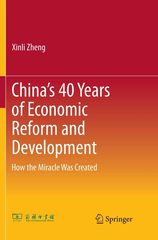 China’s 40 Years of Economic Reform and Development: How the Miracle Was Created