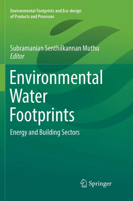 Environmental Water Footprints: Energy and Building Sectors (Environmental Footprints and Eco-design of Products and Processes)