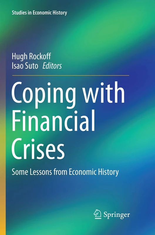 Coping with Financial Crises: Some Lessons from Economic History (Studies in Economic History)
