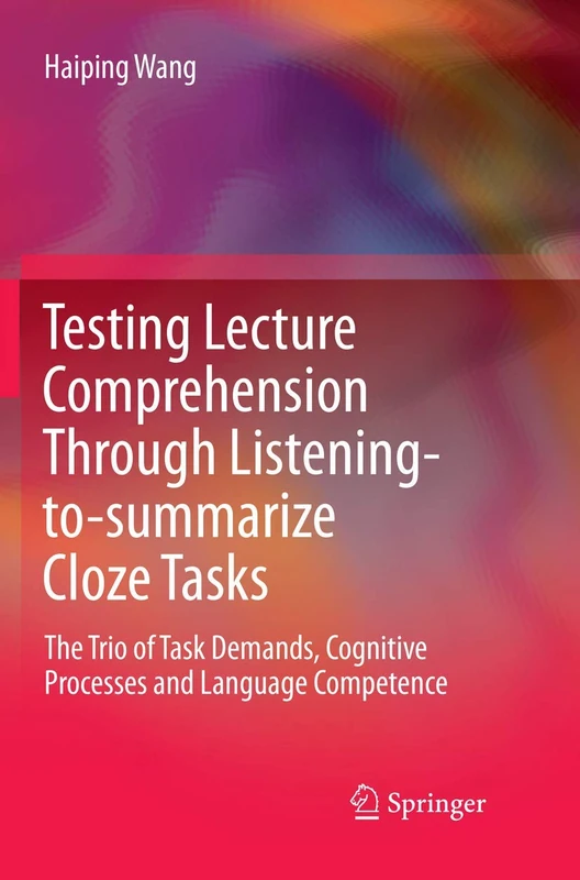 Testing Lecture Comprehension Through Listening-to-summarize Cloze Tasks: The Trio of Task Demands, Cognitive Processes and Language Competence - Image 1
