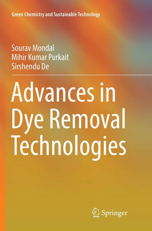 Advances in Dye Removal Technologies (Green Chemistry and Sustainable Technology) - Image 1