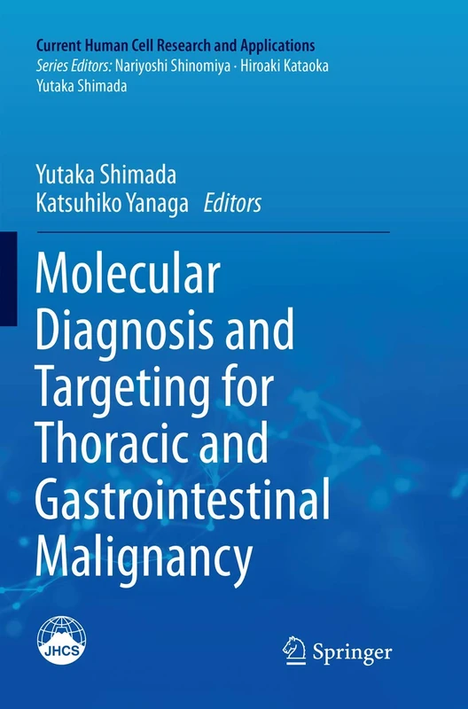 Molecular Diagnosis and Targeting for Thoracic and Gastrointestinal Malignancy (Current Human Cell Research and Applications)