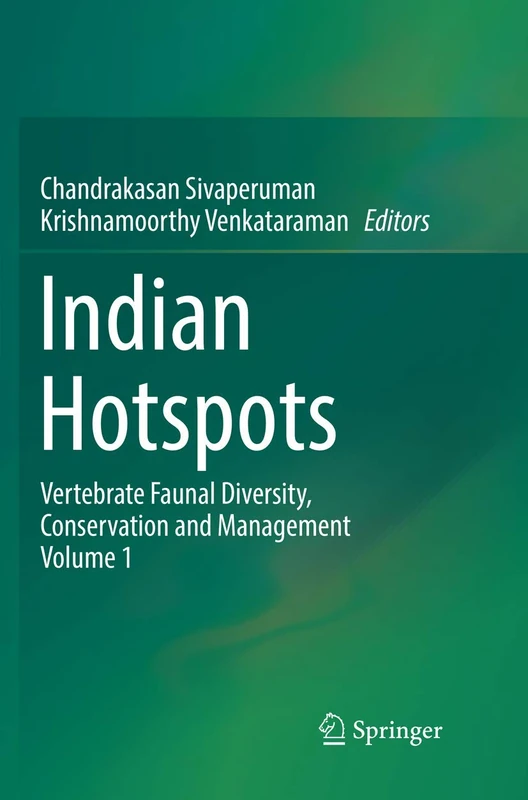 Indian Hotspots: Vertebrate Faunal Diversity, Conservation and Management Volume 1