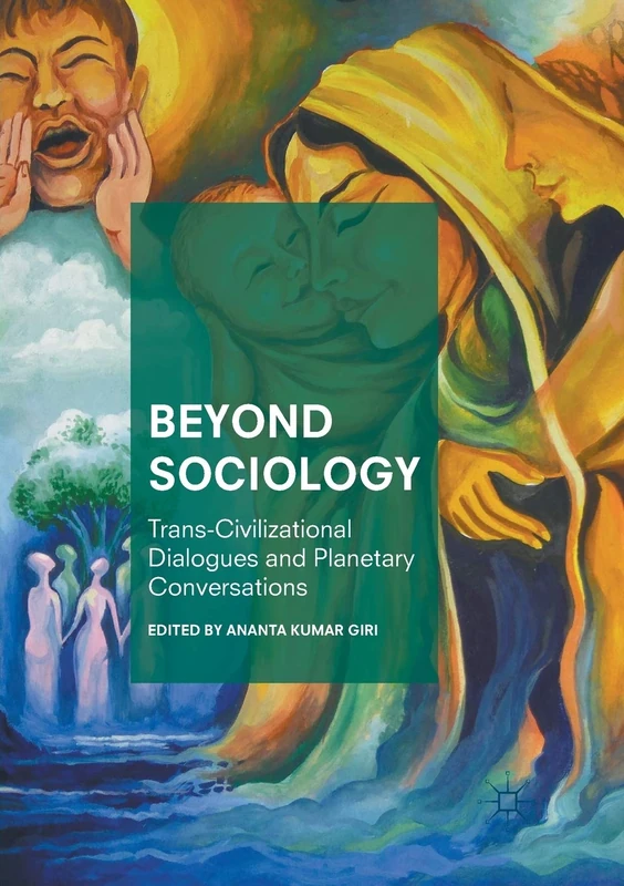 Beyond Sociology: Trans-Civilizational Dialogues and Planetary Conversations