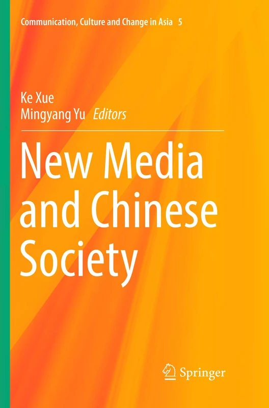 New Media and Chinese Society: 5 (Communication, Culture and Change in Asia, 5)