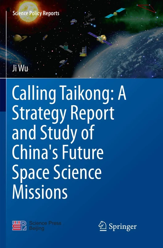 Calling Taikong: A Strategy Report and Study of China's Future Space Science Missions (Science Policy Reports) - Image 1