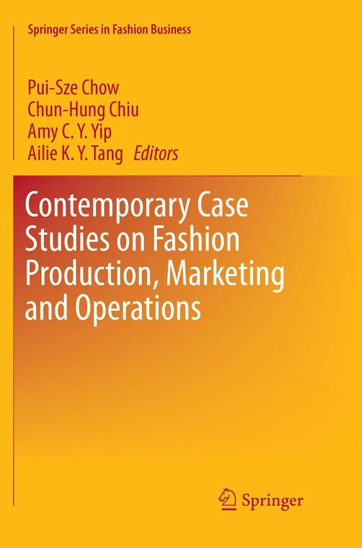 Contemporary Case Studies on Fashion Production, Marketing and Operations (Springer Series in Fashion Business)