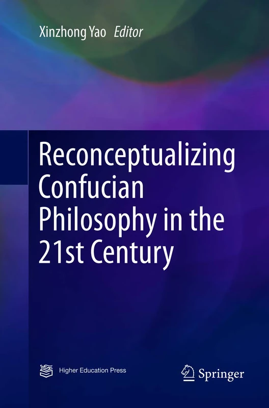 Reconceptualizing Confucian Philosophy in the 21st Century