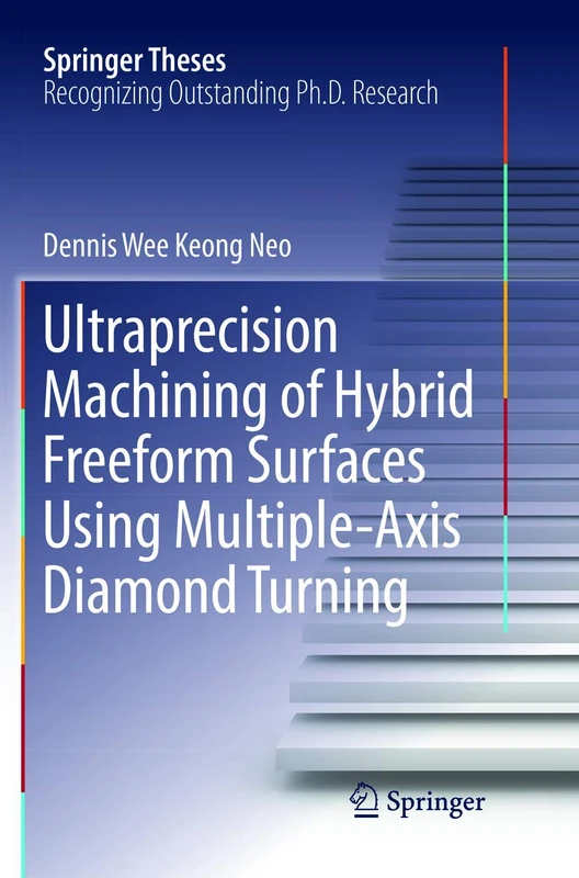 Ultraprecision Machining of Hybrid Freeform Surfaces Using Multiple-Axis Diamond Turning (Springer Theses)