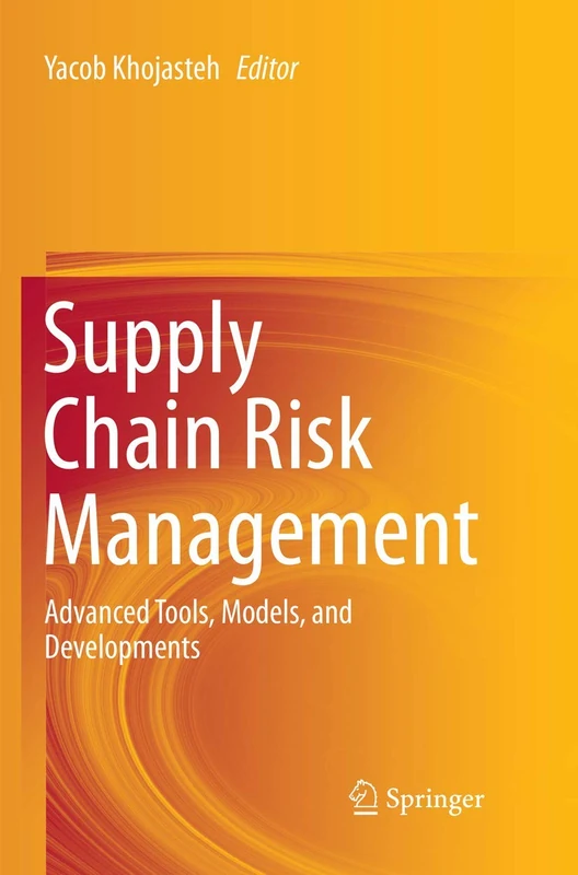 Supply Chain Risk Management: Advanced Tools, Models, and Developments