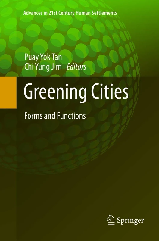 Greening Cities: Forms and Functions (Advances in 21st Century Human Settlements)