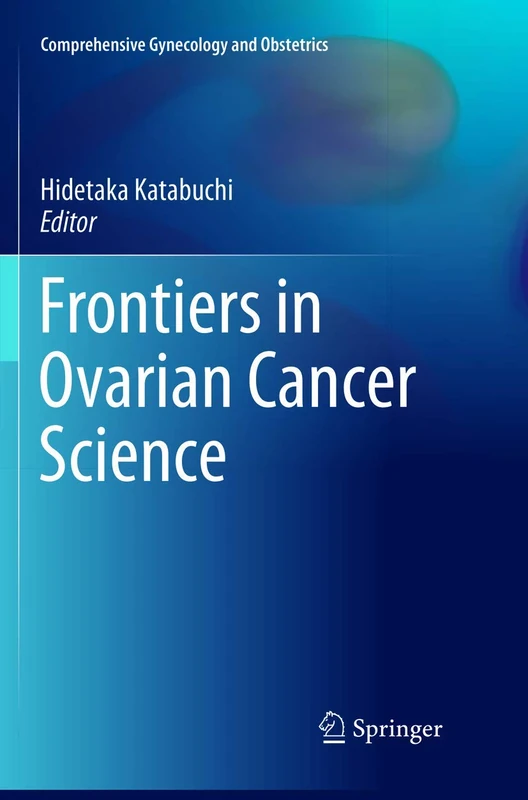 Frontiers in Ovarian Cancer Science (Comprehensive Gynecology and Obstetrics)