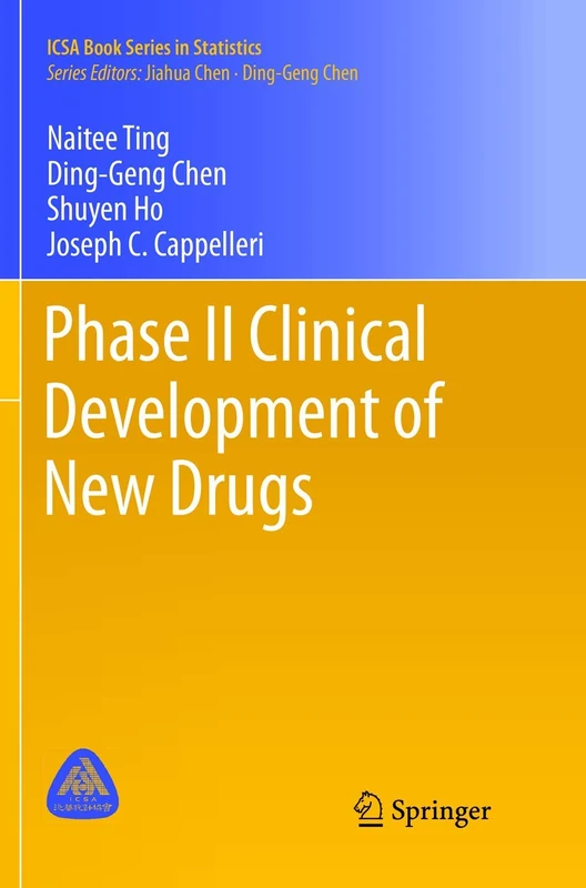 Phase II Clinical Development of New Drugs (ICSA Book Series in Statistics)