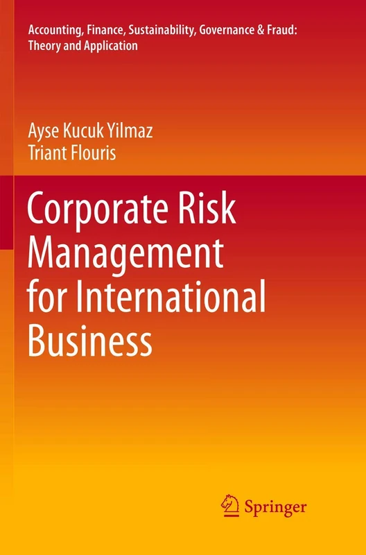 Corporate Risk Management for International Business (Accounting, Finance, Sustainability, Governance & Fraud: Theory and Application)