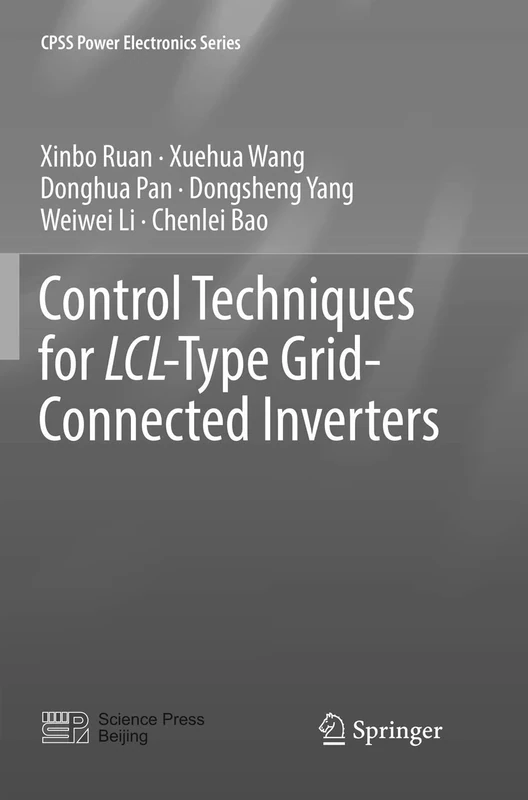 Control Techniques for LCL-Type Grid-Connected Inverters (CPSS Power Electronics Series)