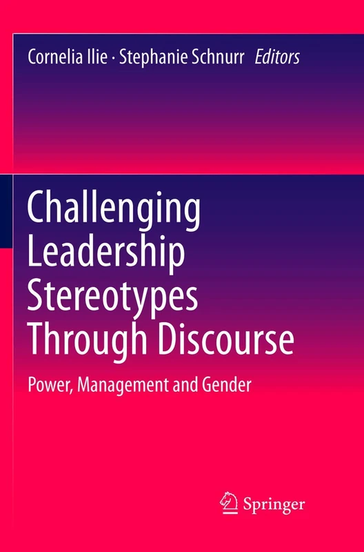 Challenging Leadership Stereotypes Through Discourse: Power, Management and Gender