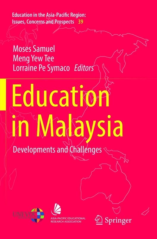 Education in Malaysia: Developments and Challenges: 39 (Education in the Asia-Pacific Region: Issues, Concerns and Prospects, 39)