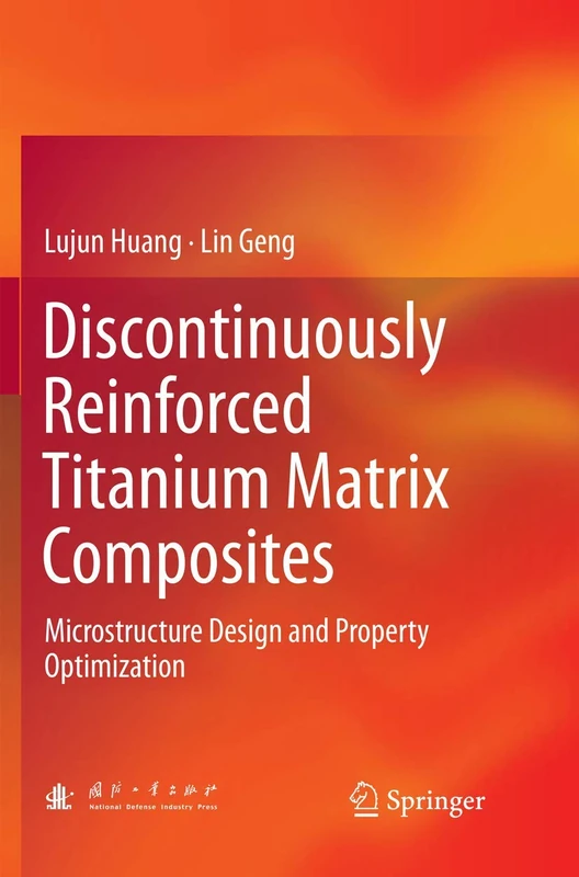 Discontinuously Reinforced Titanium Matrix Composites: Microstructure Design and Property Optimization