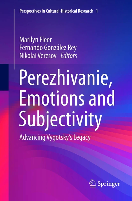 Perezhivanie, Emotions and Subjectivity: Advancing Vygotsky’s Legacy: 1 (Perspectives in Cultural-Historical Research, 1)
