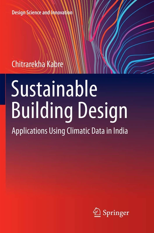 Sustainable Building Design: Applications Using Climatic Data in India (Design Science and Innovation)