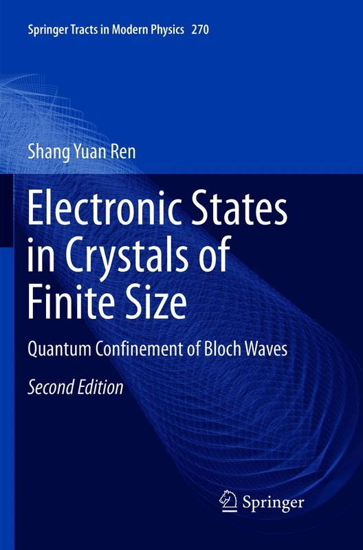 Electronic States in Crystals of Finite Size: Quantum Confinement of Bloch Waves: 270 (Springer Tracts in Modern Physics, 270)
