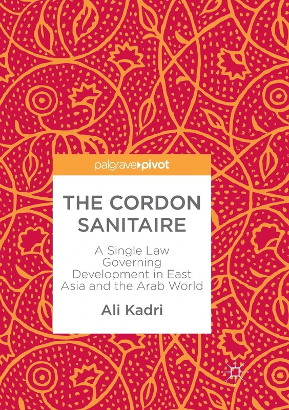The Cordon Sanitaire: A Single Law Governing Development in East Asia and the Arab World - Image 1