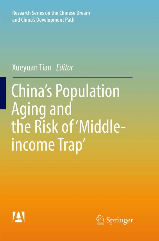 China’s Population Aging and the Risk of ‘Middle-income Trap’ (Research Series on the Chinese Dream and China’s Development Path)