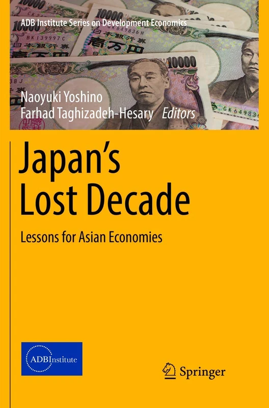 Japan’s Lost Decade: Lessons for Asian Economies (ADB Institute Series on Development Economics)