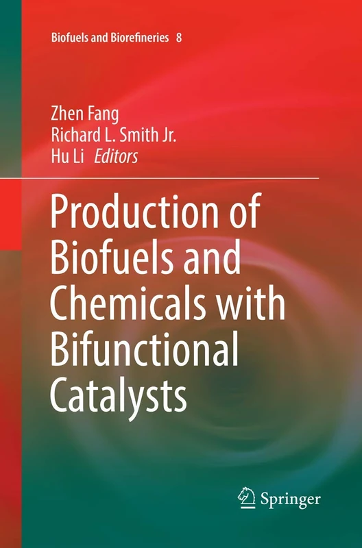 Production of Biofuels and Chemicals with Bifunctional Catalysts: 8 (Biofuels and Biorefineries)