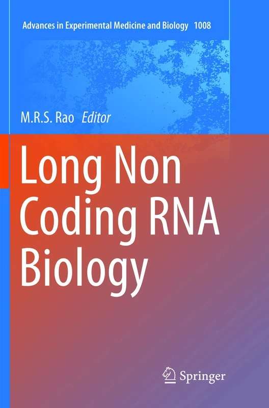 Long Non Coding RNA Biology: 1008 (Advances in Experimental Medicine and Biology, 1008)