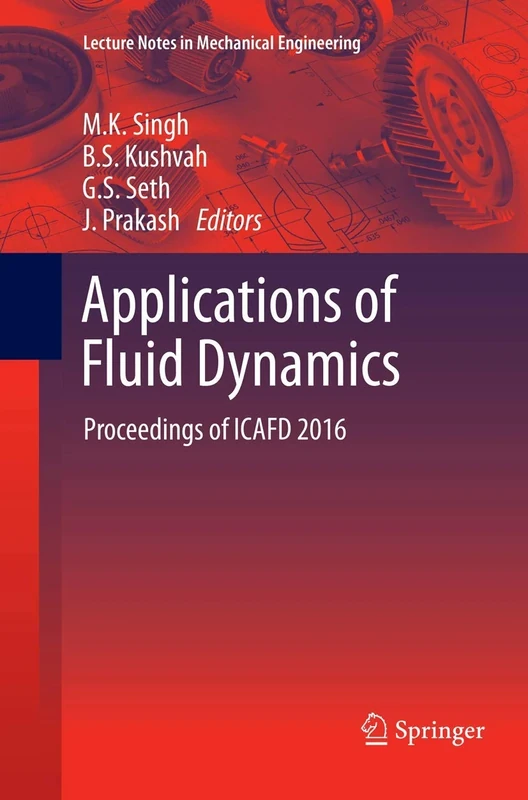 Applications of Fluid Dynamics: Proceedings of ICAFD 2016 (Lecture Notes in Mechanical Engineering)