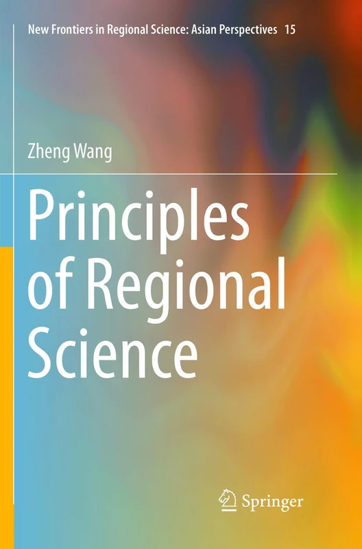 Principles of Regional Science: 15 (New Frontiers in Regional Science: Asian Perspectives, 15)
