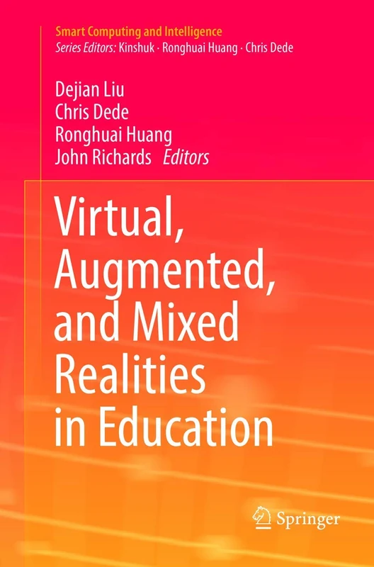 Virtual, Augmented, and Mixed Realities in Education (Smart Computing and Intelligence)